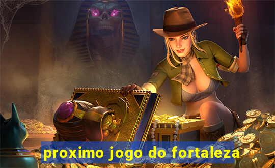 proximo jogo do fortaleza